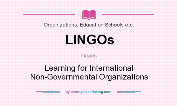 What does LINGOs mean? It stands for Learning for International Non-Governmental Organizations