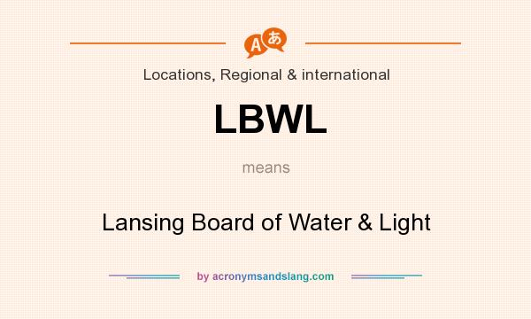 What does LBWL mean? It stands for Lansing Board of Water & Light