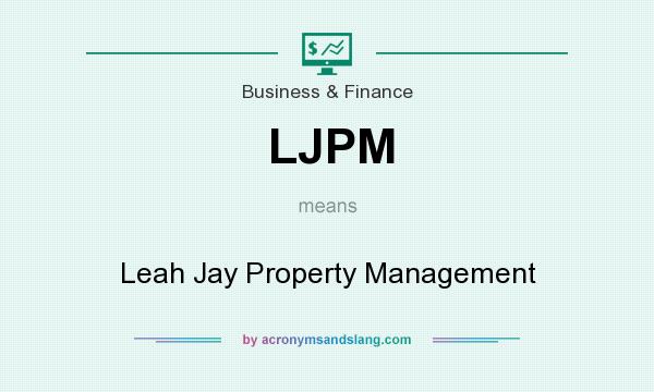 What does LJPM mean? It stands for Leah Jay Property Management