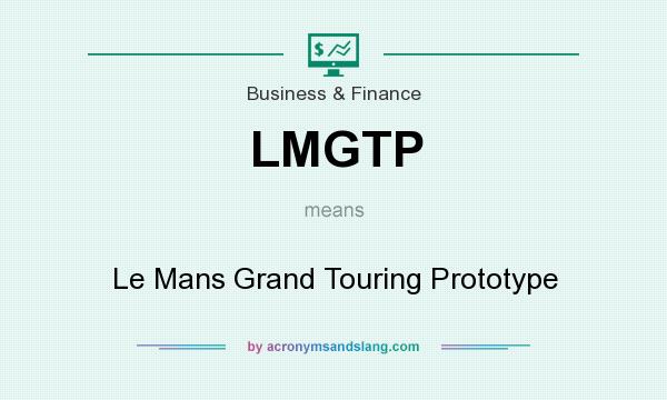 What does LMGTP mean? It stands for Le Mans Grand Touring Prototype