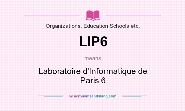 What does LIP6 mean? It stands for Laboratoire d`Informatique de Paris 6