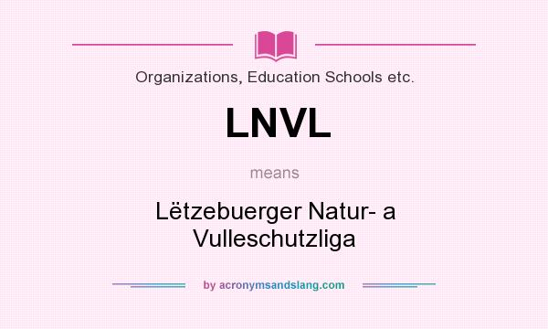 What does LNVL mean? It stands for Lëtzebuerger Natur- a Vulleschutzliga
