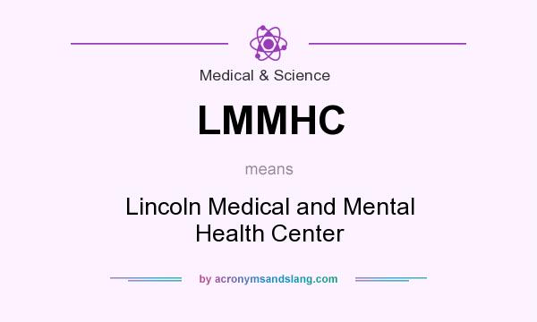 What does LMMHC mean? It stands for Lincoln Medical and Mental Health Center