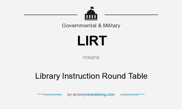 What does LIRT mean? It stands for Library Instruction Round Table