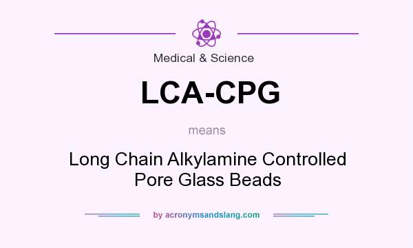 What does LCA-CPG mean? It stands for Long Chain Alkylamine Controlled Pore Glass Beads
