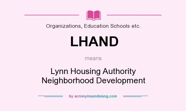 What does LHAND mean? It stands for Lynn Housing Authority Neighborhood Development