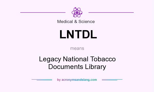 What does LNTDL mean? It stands for Legacy National Tobacco Documents Library