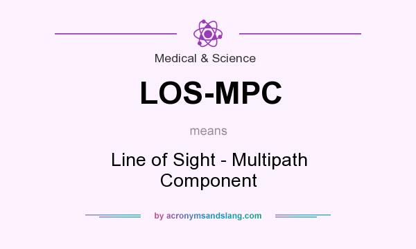 What does LOS-MPC mean? It stands for Line of Sight - Multipath Component