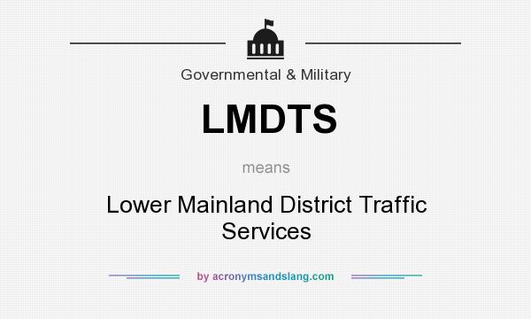 What does LMDTS mean? It stands for Lower Mainland District Traffic Services