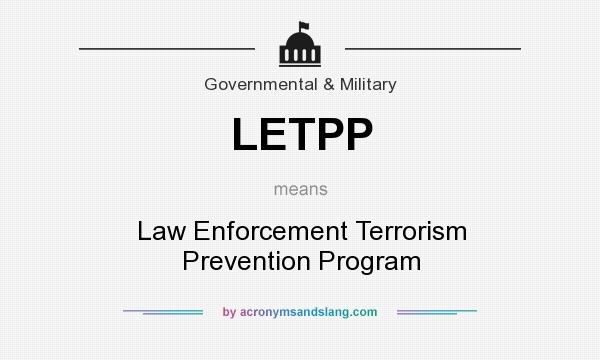 What does LETPP mean? It stands for Law Enforcement Terrorism Prevention Program