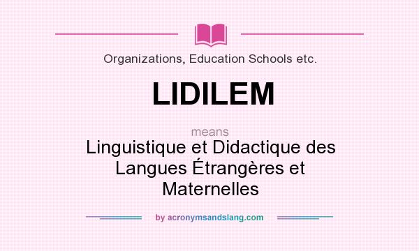 What does LIDILEM mean? It stands for Linguistique et Didactique des Langues Étrangères et Maternelles