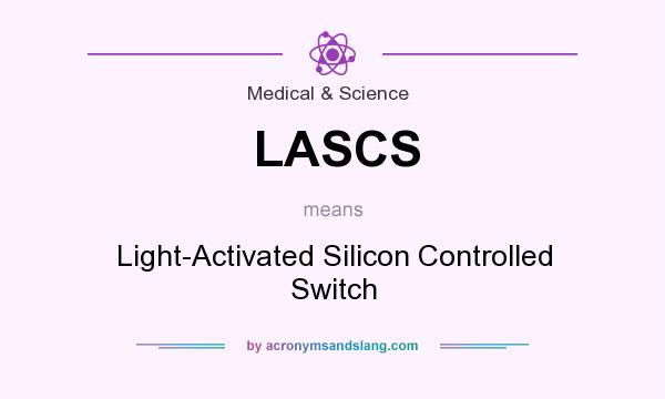 What does LASCS mean? It stands for Light-Activated Silicon Controlled Switch