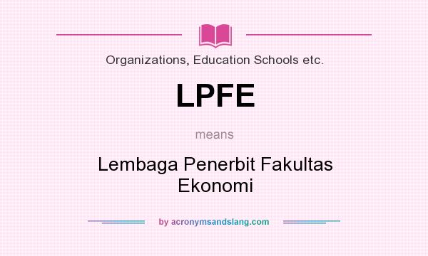What does LPFE mean? It stands for Lembaga Penerbit Fakultas Ekonomi