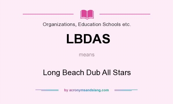 What does LBDAS mean? It stands for Long Beach Dub All Stars