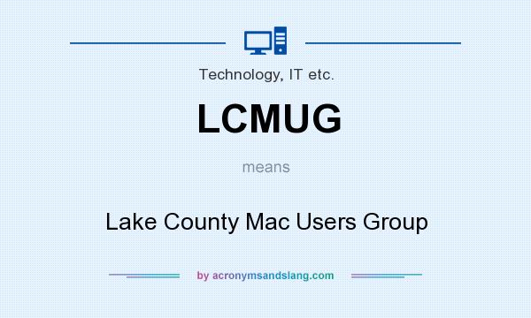 What does LCMUG mean? It stands for Lake County Mac Users Group