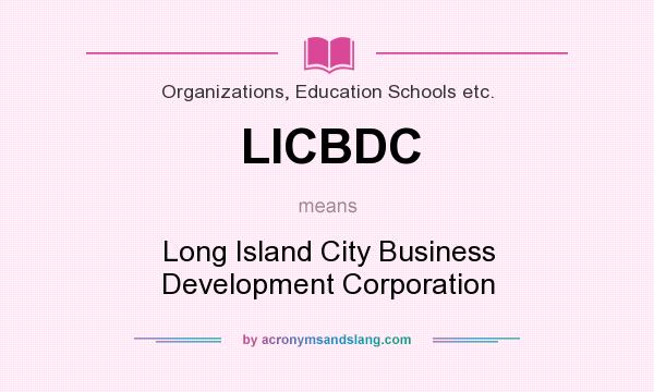 What does LICBDC mean? It stands for Long Island City Business Development Corporation