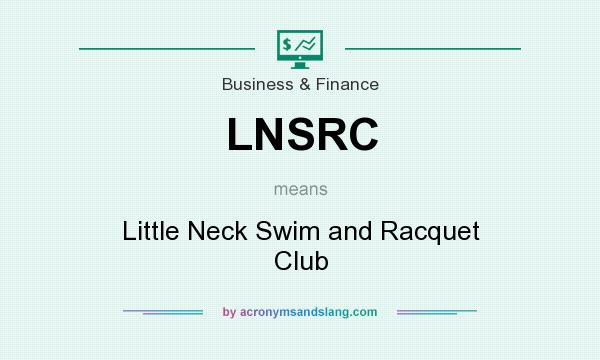 What does LNSRC mean? It stands for Little Neck Swim and Racquet Club