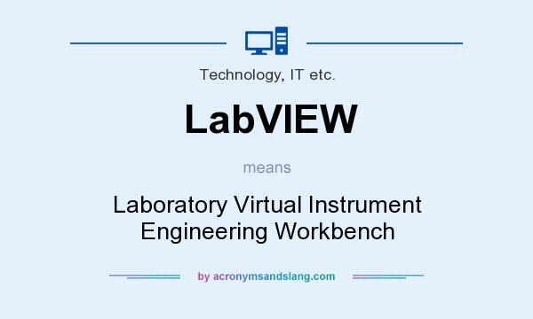 What does LabVIEW mean? It stands for Laboratory Virtual Instrument Engineering Workbench