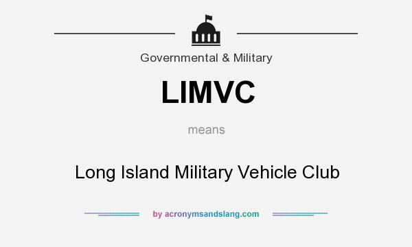 What does LIMVC mean? It stands for Long Island Military Vehicle Club
