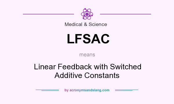 What does LFSAC mean? It stands for Linear Feedback with Switched Additive Constants