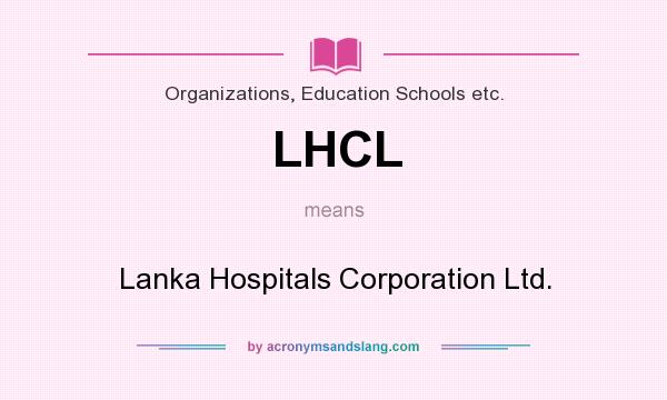 What does LHCL mean? It stands for Lanka Hospitals Corporation Ltd.