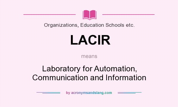 What does LACIR mean? It stands for Laboratory for Automation, Communication and Information