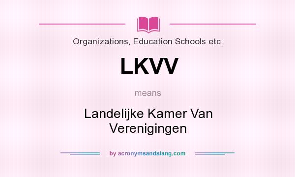 What does LKVV mean? It stands for Landelijke Kamer Van Verenigingen