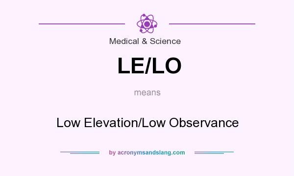 What does LE/LO mean? It stands for Low Elevation/Low Observance