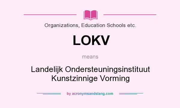 What does LOKV mean? It stands for Landelijk Ondersteuningsinstituut Kunstzinnige Vorming