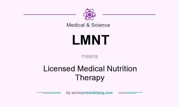 What does LMNT mean? It stands for Licensed Medical Nutrition Therapy