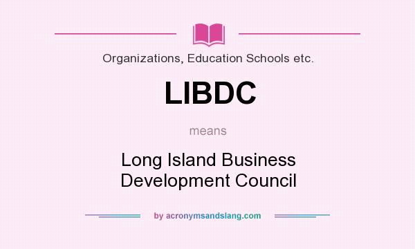 What does LIBDC mean? It stands for Long Island Business Development Council