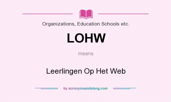 What does LOHW mean? It stands for Leerlingen Op Het Web
