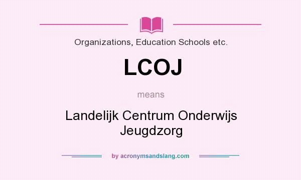 What does LCOJ mean? It stands for Landelijk Centrum Onderwijs Jeugdzorg