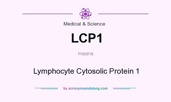 What does LCP1 mean? It stands for Lymphocyte Cytosolic Protein 1