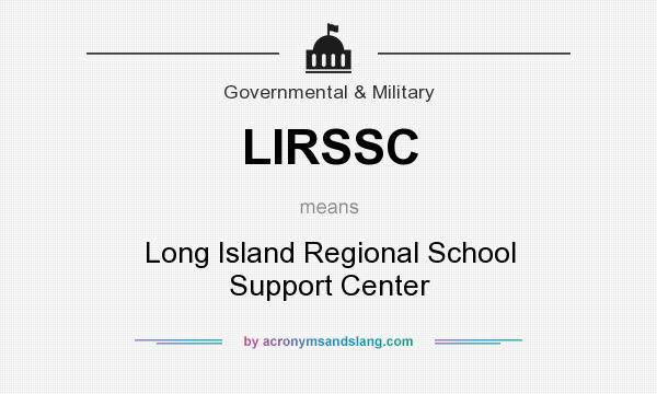 What does LIRSSC mean? It stands for Long Island Regional School Support Center