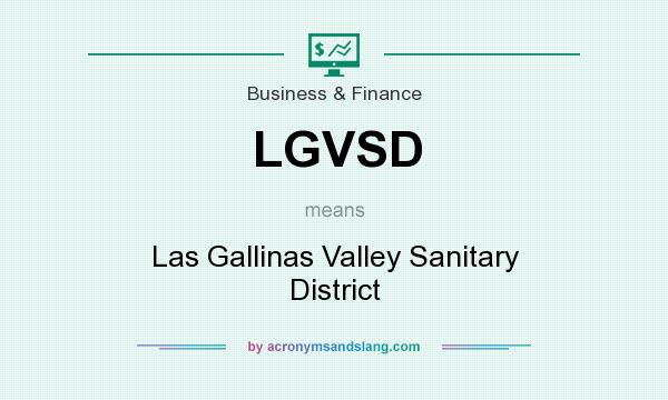 What does LGVSD mean? It stands for Las Gallinas Valley Sanitary District