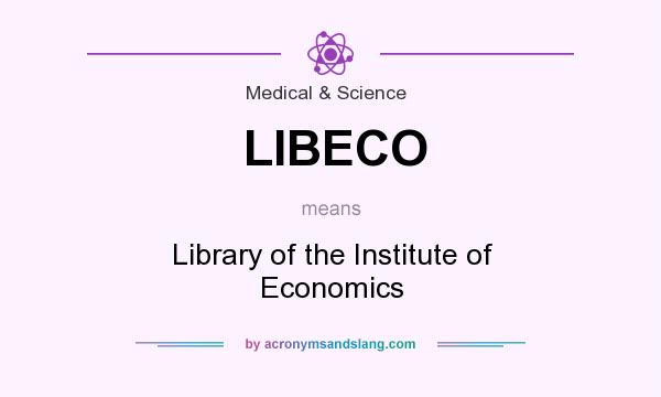 What does LIBECO mean? It stands for Library of the Institute of Economics