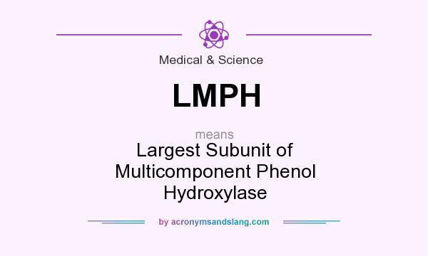 What does LMPH mean? It stands for Largest Subunit of Multicomponent Phenol Hydroxylase
