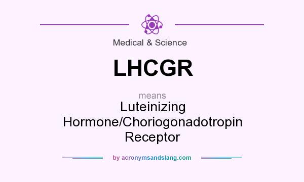What does LHCGR mean? It stands for Luteinizing Hormone/Choriogonadotropin Receptor