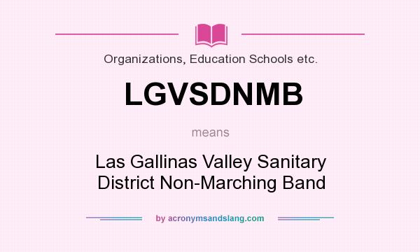 What does LGVSDNMB mean? It stands for Las Gallinas Valley Sanitary District Non-Marching Band