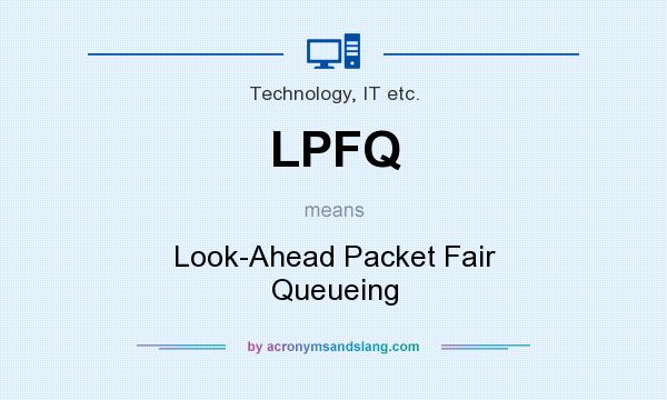 What does LPFQ mean? It stands for Look-Ahead Packet Fair Queueing