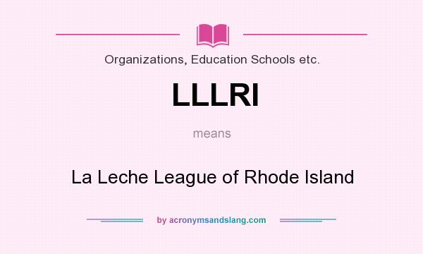 What does LLLRI mean? It stands for La Leche League of Rhode Island