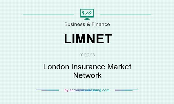 What does LIMNET mean? It stands for London Insurance Market Network