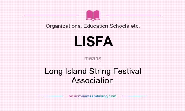 What does LISFA mean? It stands for Long Island String Festival Association