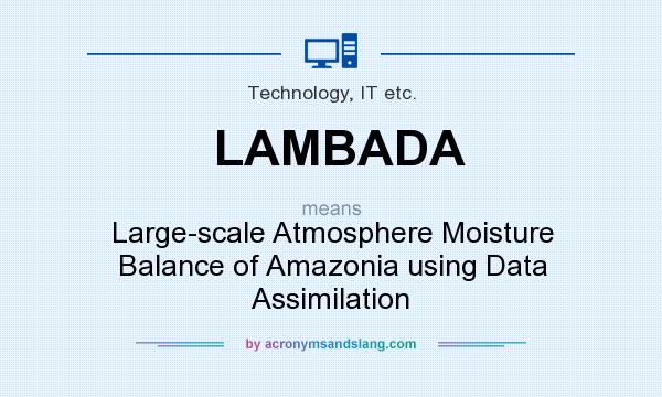 What does LAMBADA mean? It stands for Large-scale Atmosphere Moisture Balance of Amazonia using Data Assimilation
