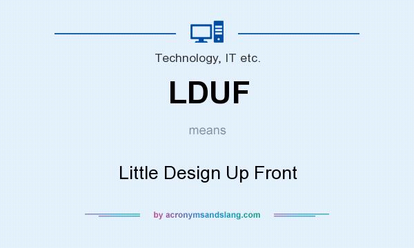 What does LDUF mean? It stands for Little Design Up Front