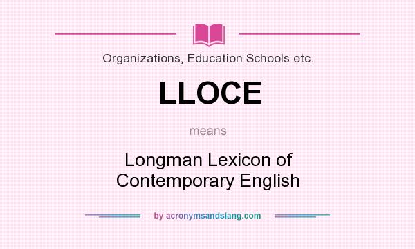 What does LLOCE mean? It stands for Longman Lexicon of Contemporary English