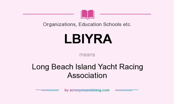 What does LBIYRA mean? It stands for Long Beach Island Yacht Racing Association