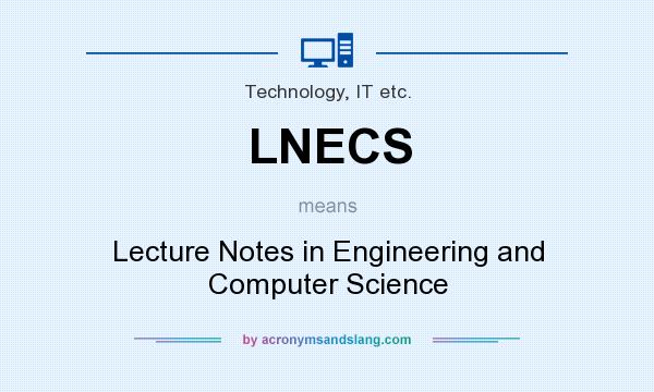 What does LNECS mean? It stands for Lecture Notes in Engineering and Computer Science