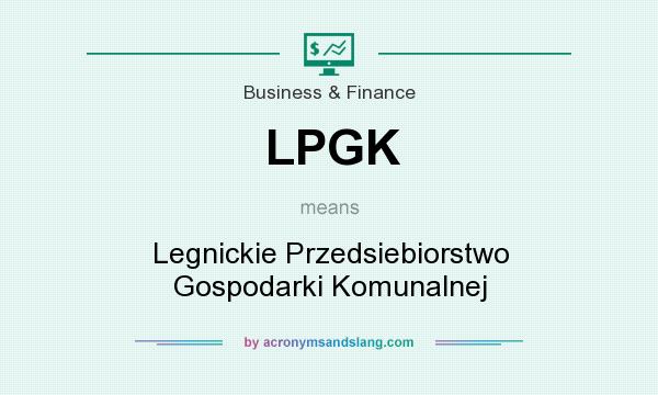 What does LPGK mean? It stands for Legnickie Przedsiebiorstwo Gospodarki Komunalnej